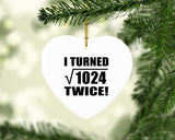 64th Birthday I Turned Square Root of 1024 Twice - Heart Ornament