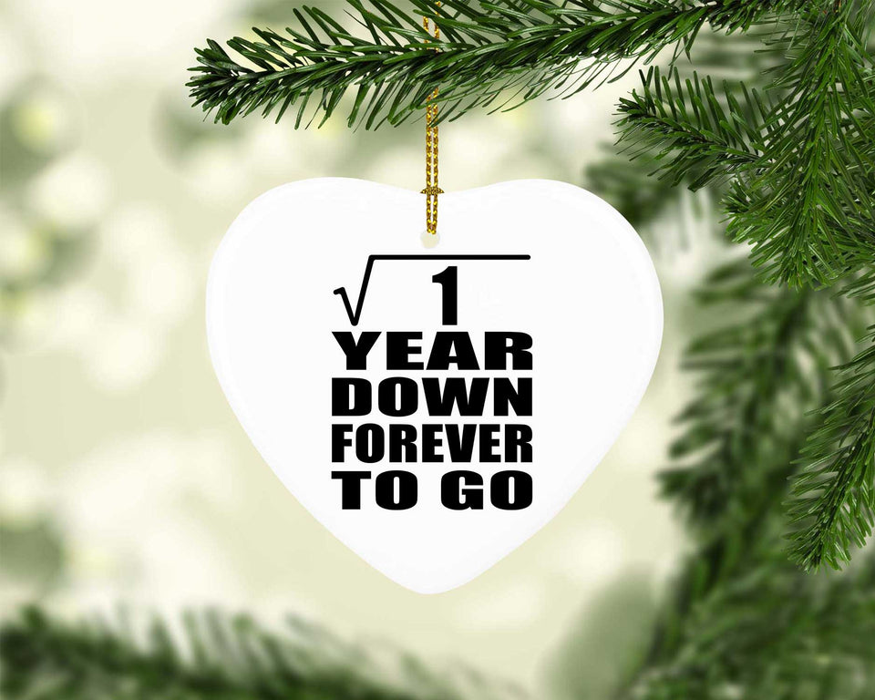1st Anniversary Square Root of 1 Year Down Forever To Go - Heart Ornament