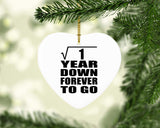 1st Anniversary Square Root of 1 Year Down Forever To Go - Heart Ornament