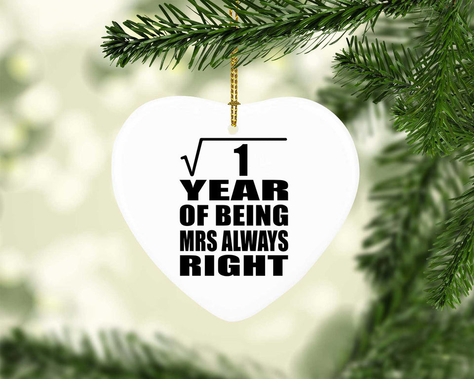1st Anniversary Square Root of 1 Year Mrs Always Right - Heart Ornament