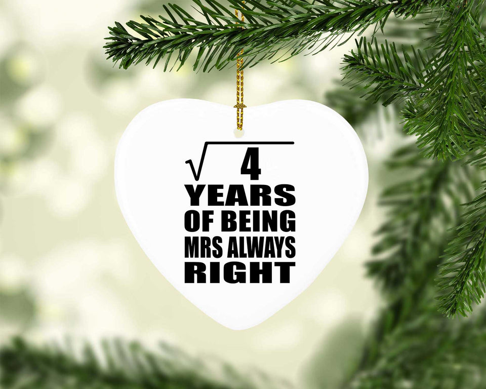 2nd Anniversary Square Root of 4 Years Mrs Always Right - Heart Ornament