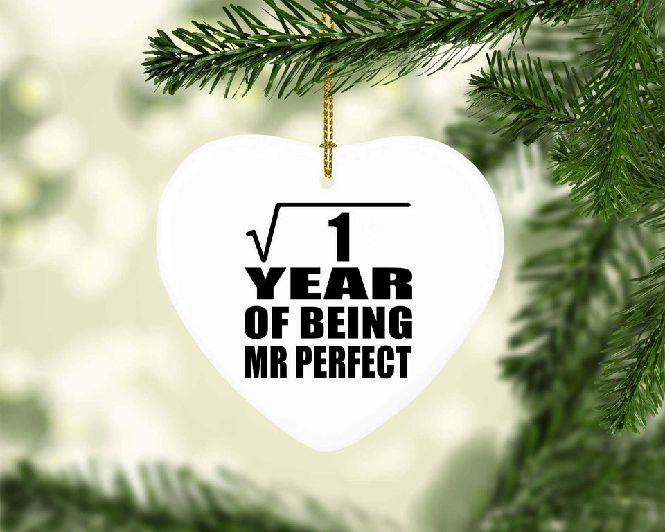 1st Anniversary Square Root of 1 Year of Mr Perfect - Heart Ornament