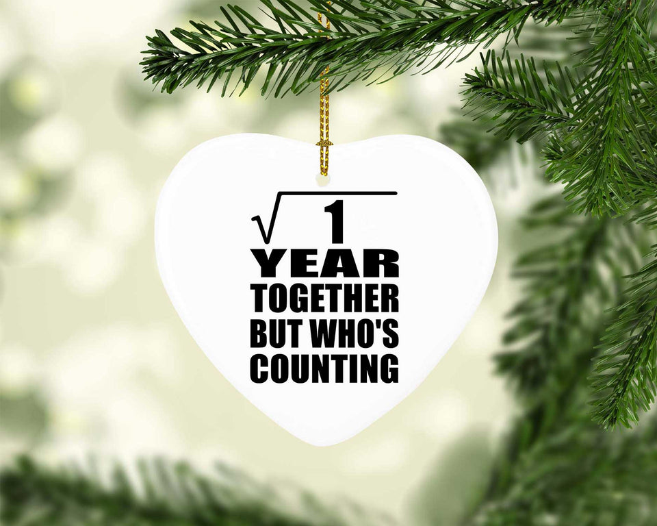 1st Anniversary Square Root of 1 Year Who's Counting - Heart Ornament