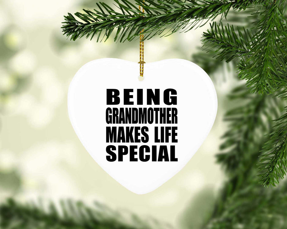 Being Grandmother Makes Life Special - Heart Ornament