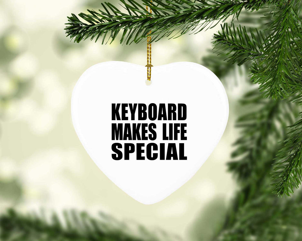Keyboard Makes Life Special - Heart Ornament