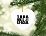 Tuba Makes Life Special - Heart Ornament