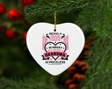 Being A Mom Is Great But Being A Grandma is Priceless - Heart Ornament