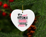 If It Ain't Broke, MAMA Already Fixed It - Heart Ornament