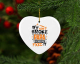 If It Ain't Broke, PAPA Already Fixed It - Heart Ornament
