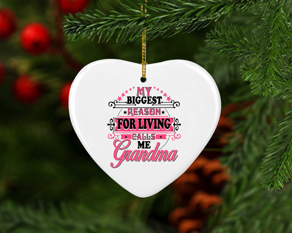 My Biggest Reason For Living Calls Me Grandma - Heart Ornament