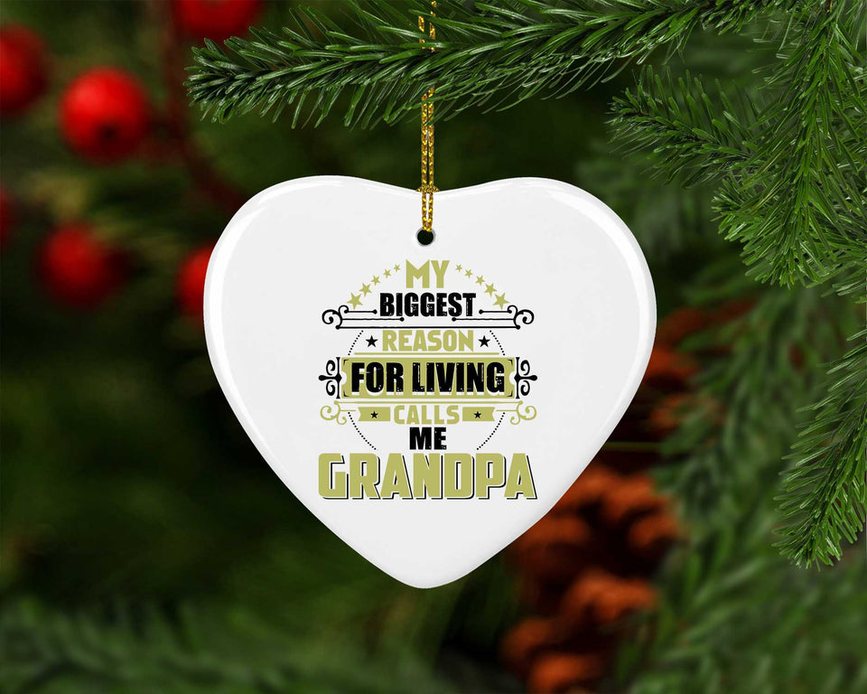My Biggest Reason For Living Calls Me Grandpa - Heart Ornament