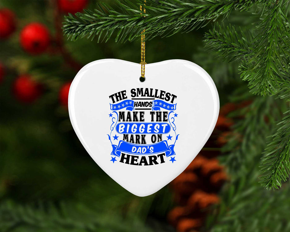 The Smallest Hands Make The Biggest Mark On Dad's Heart - Heart Ornament
