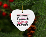 Warning This Girl Is Protected by A Crazy Father - Heart Ornament