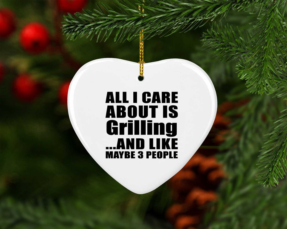 All I Care About Is Grilling - Heart Ornament