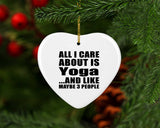 All I Care About Is Yoga - Heart Ornament