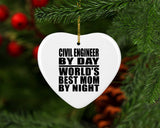 Civil Engineer By Day World's Best Mom By Night - Heart Ornament