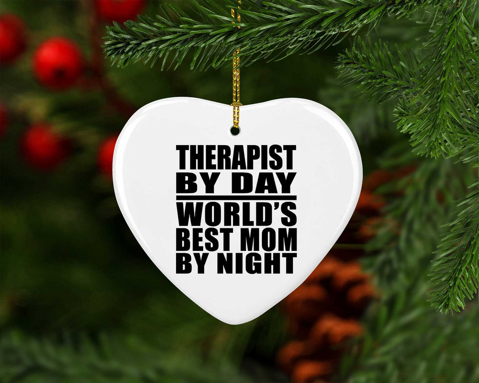Therapist By Day World's Best Mom By Night - Heart Ornament