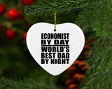 Economist By Day World's Best Dad By Night - Heart Ornament