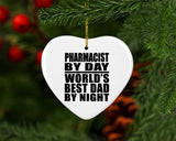 Pharmacist By Day World's Best Dad By Night - Heart Ornament