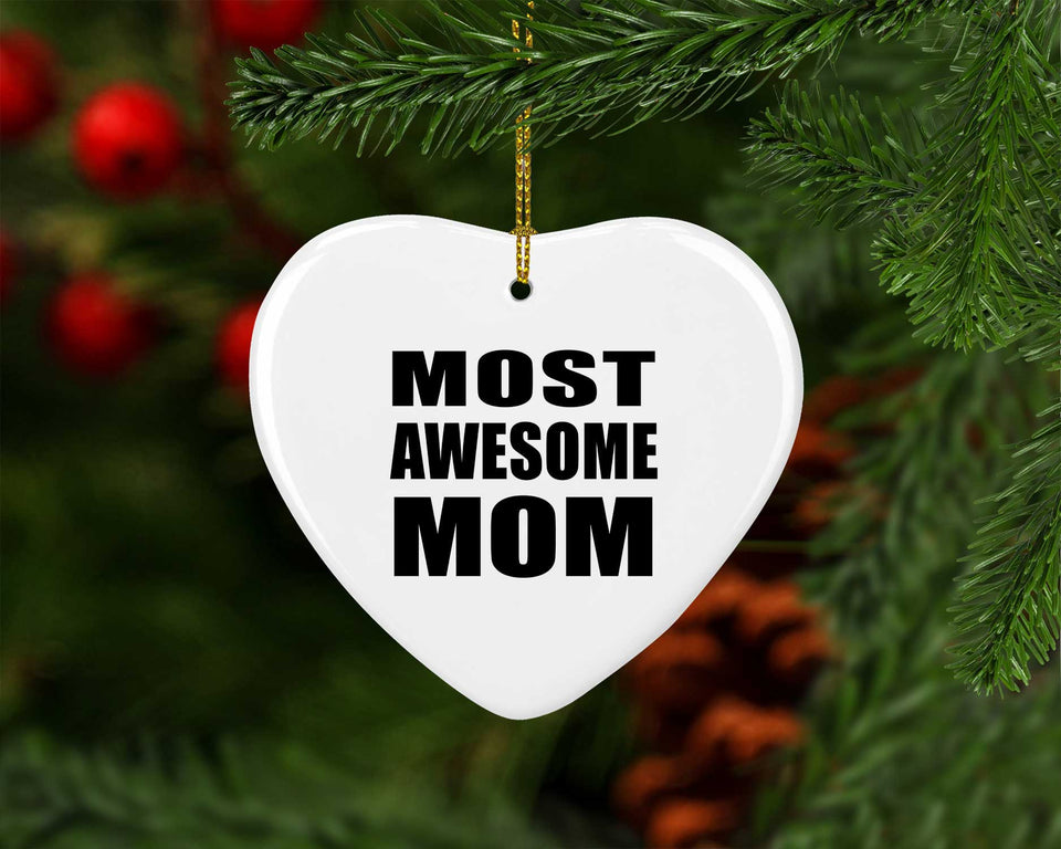 Most Awesome Mom - Heart Ornament