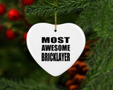 Most Awesome Bricklayer - Heart Ornament