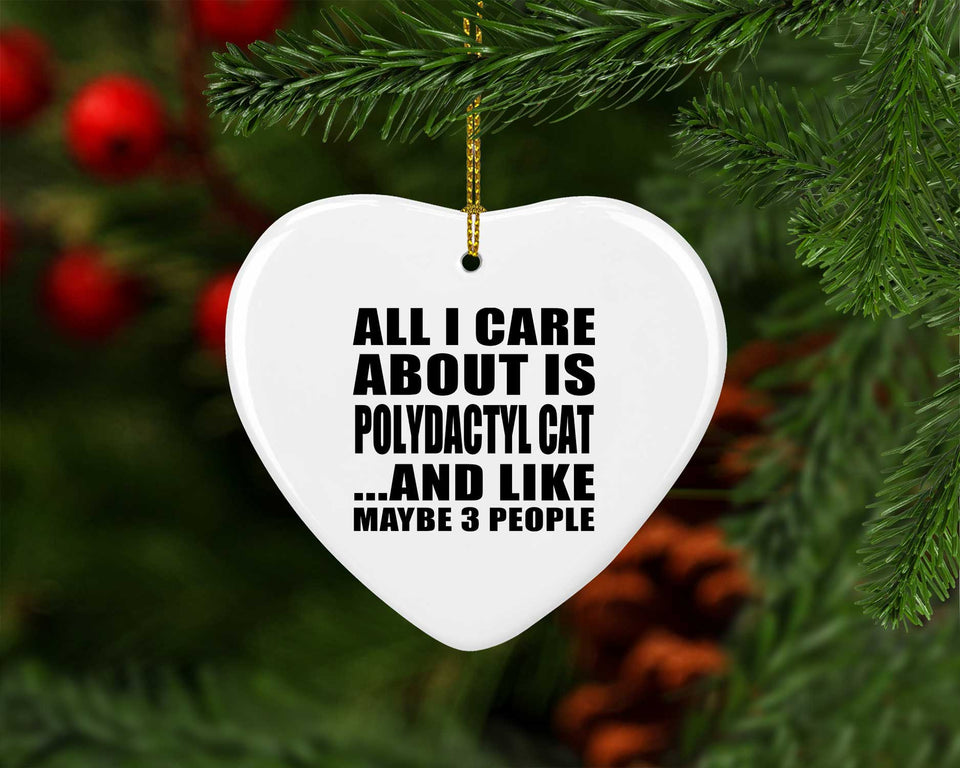 All I Care About Is Polydactyl Cat - Heart Ornament