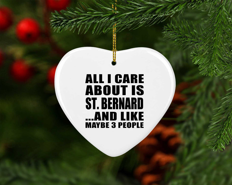 All I Care About Is St. Bernard - Heart Ornament