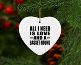 All I Need Is Love And A Basset Hound - Heart Ornament