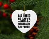 All I Need Is Love And A Bergamasco Shepherd - Heart Ornament