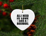 All I Need Is Love And A Boerboel - Heart Ornament