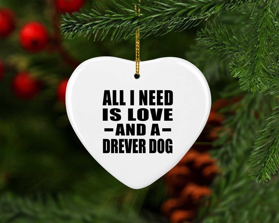 All I Need Is Love And A Drever Dog - Heart Ornament