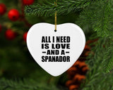 All I Need Is Love And A Spanador - Heart Ornament