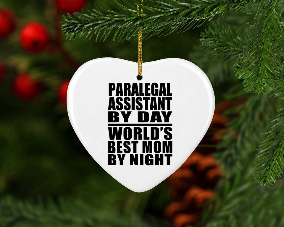 Paralegal Assistant By Day World's Best Mom By Night - Heart Ornament
