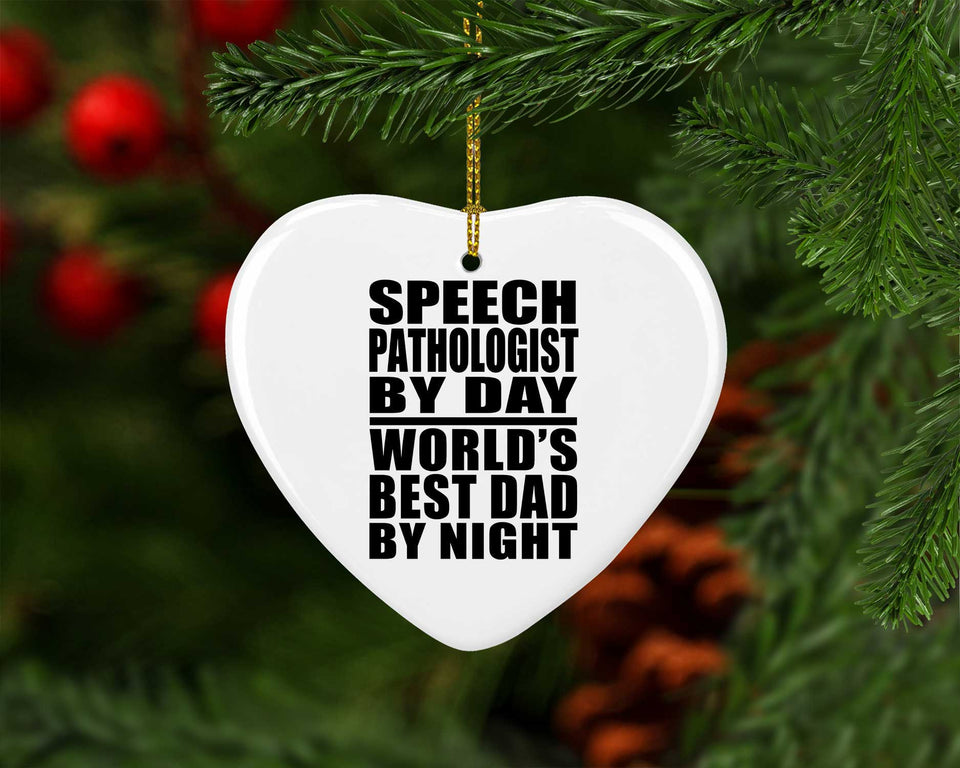 Speech Pathologist By Day World's Best Dad By Night - Heart Ornament