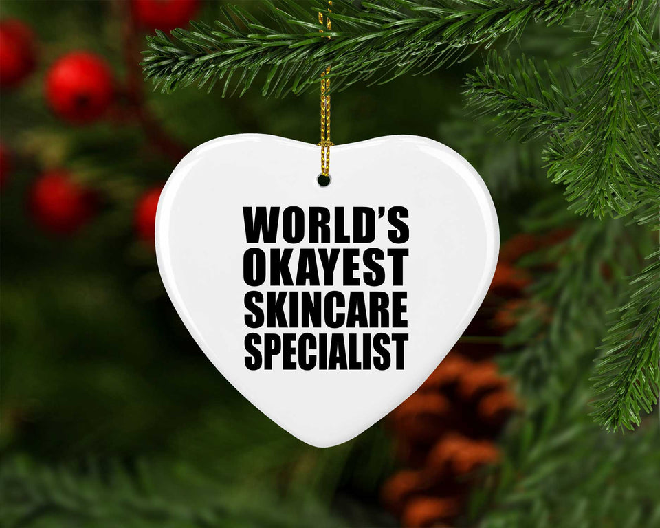 World's Okayest Skincare Specialist - Heart Ornament