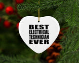 Best Electrical Technician Ever - Heart Ornament