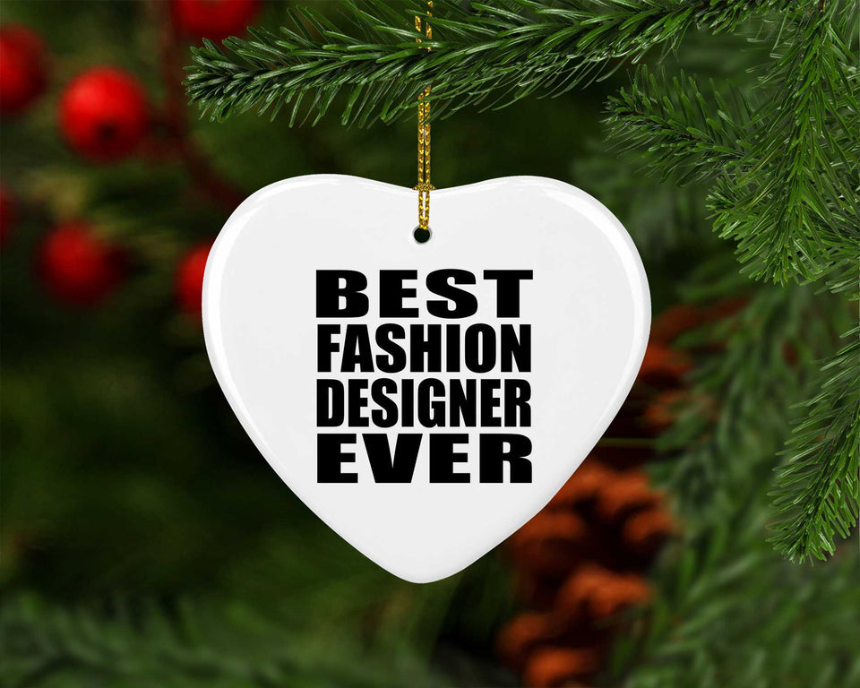 Best Fashion Designer Ever - Heart Ornament