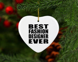 Best Fashion Designer Ever - Heart Ornament