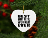 Best Sheet Metal Worker Ever - Heart Ornament