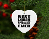 Best Skincare Specialist Ever - Heart Ornament