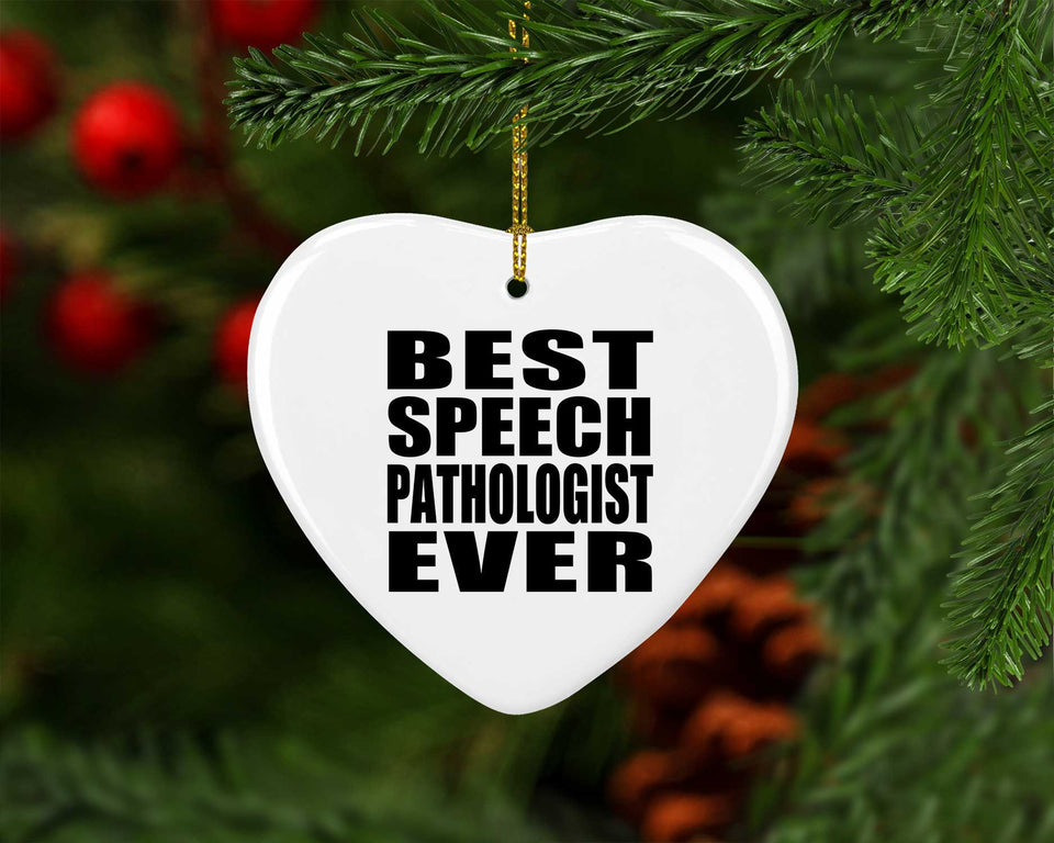 Best Speech Pathologist Ever - Heart Ornament