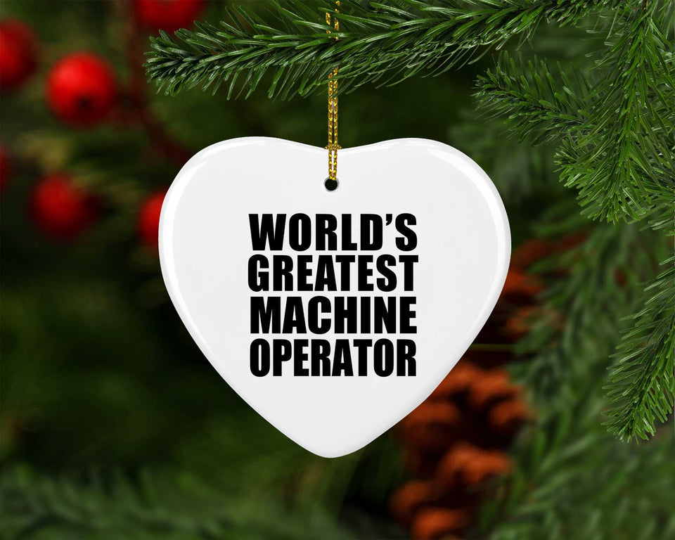 World's Greatest Machine Operator - Heart Ornament