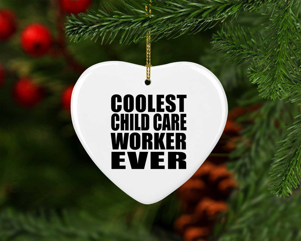 Coolest Child Care Worker Ever - Heart Ornament