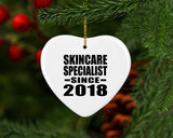 Skincare Specialist Since 2018 - Heart Ornament