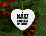 Most Awesome Skincare Specialist - Heart Ornament