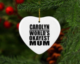 Carolyn World's Okayest Mum - Heart Ornament
