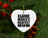 Elaine World's Okayest Mum - Heart Ornament
