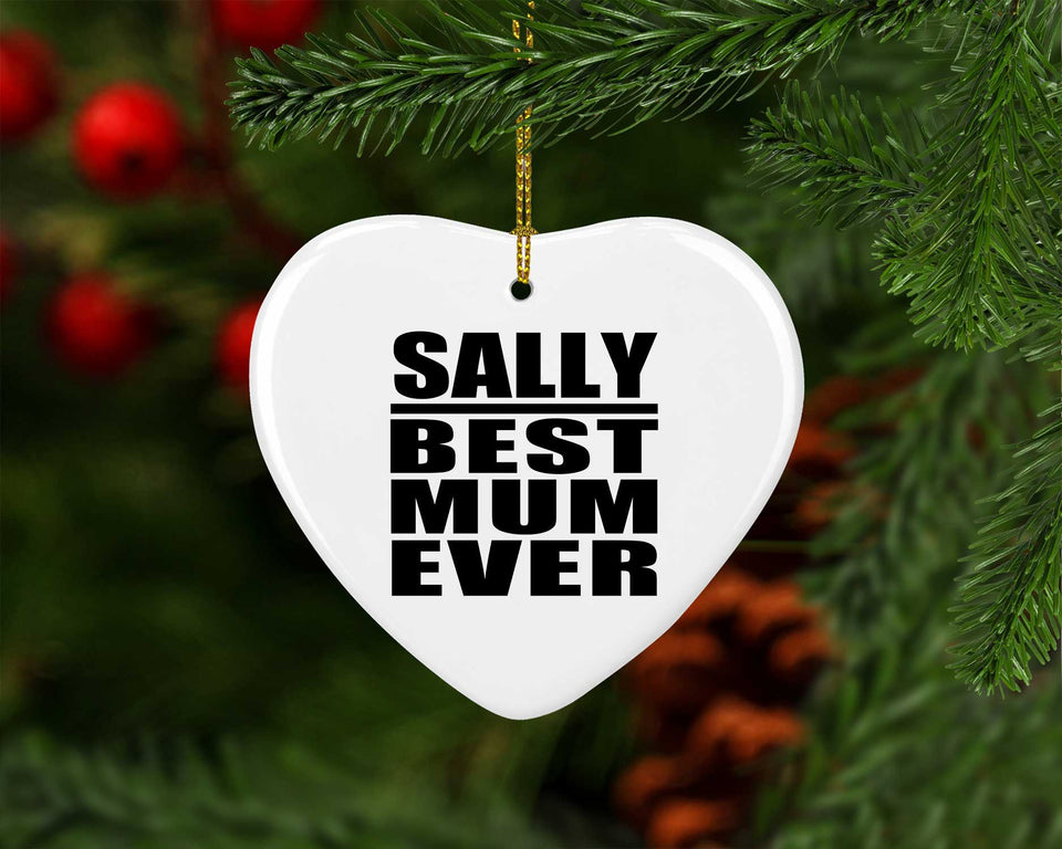 Sally Best Mum Ever - Heart Ornament