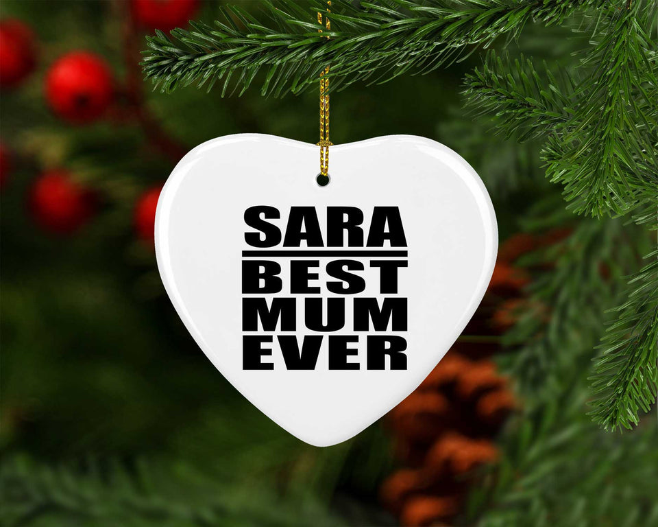 Sara Best Mum Ever - Heart Ornament