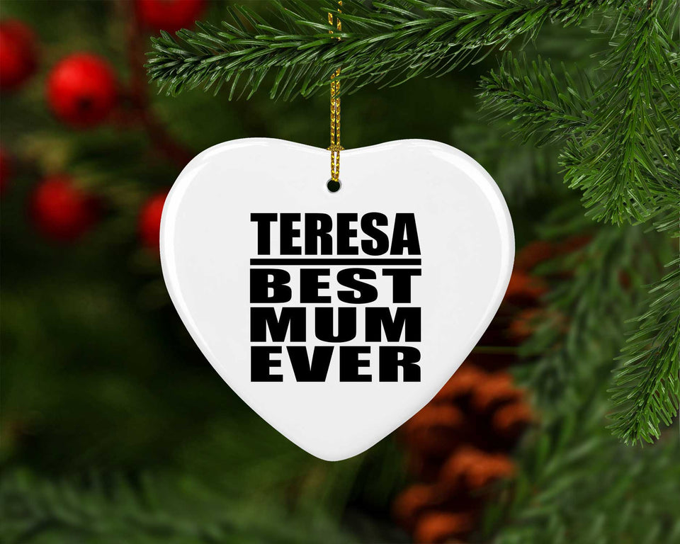 Teresa Best Mum Ever - Heart Ornament